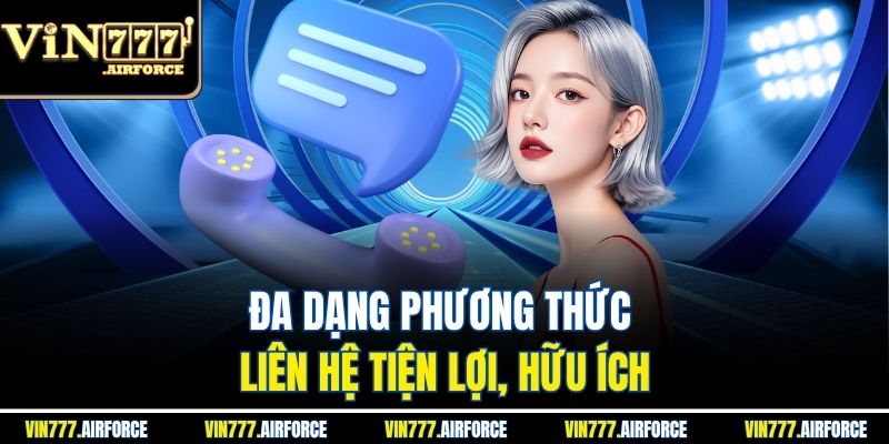 Đa dạng phương thức liên hệ tiện lợi, hữu ích
